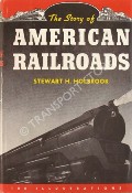 Book cover of The Story of American Railroads  by HOLBROOK, Stewart H. 